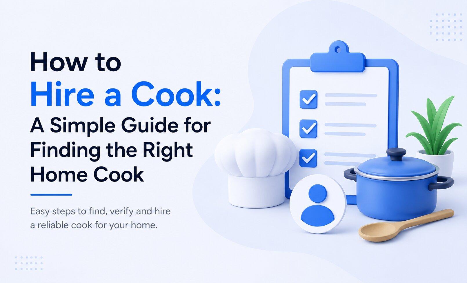 How to Hire a Cook: A Simple Guide for Finding the Right Home Cook